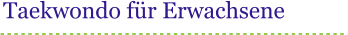 Taekwondo f�r Erwachsene