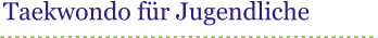 Taekwondo fr Jugendliche