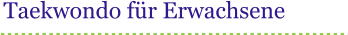 Taekwondo f�r Erwachsene