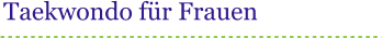 Taekwondo f�r Frauen